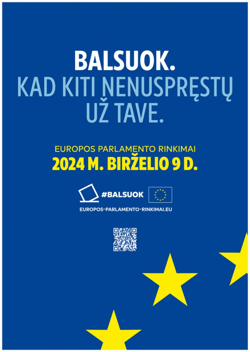 Birželio 9 d. balsuok Europos Parlamento rinkimuose, kad kiti nenuspręstų už tave