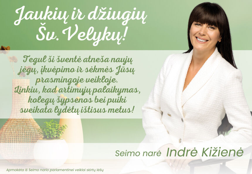 Seimo narės Indrės Kižienės sveikinimas šv. Velykų proga