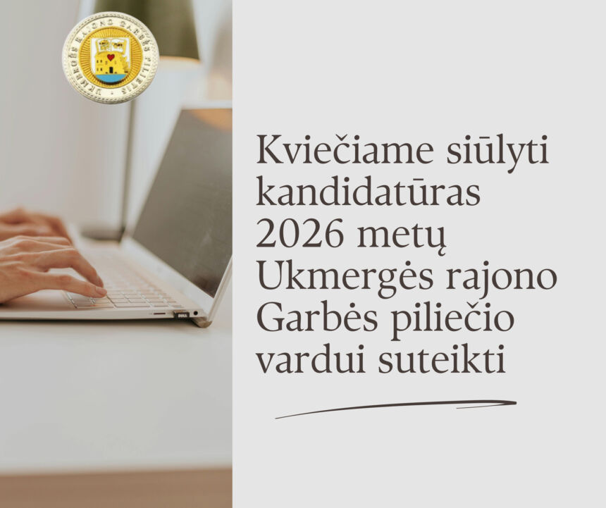 Kviečiame siūlyti kandidatūras 2026 metų Ukmergės rajono Garbės piliečio vardui suteikti